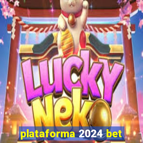 plataforma 2024 bet